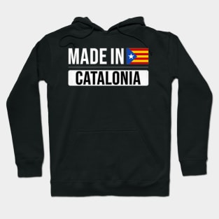 Made In Catalonia - Gift for Catalan,Catalunya,Catalonha,Cataluna,Catalan,Catalanes,Estelada,Blava, With Roots From Catalonia Hoodie